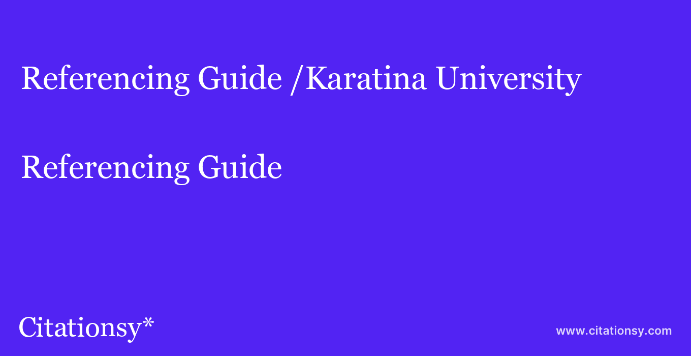 Referencing Guide: /Karatina University